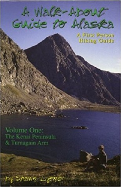 Walk About Guide to Alaska, Volume 1: Kenai & Turnagain Arm